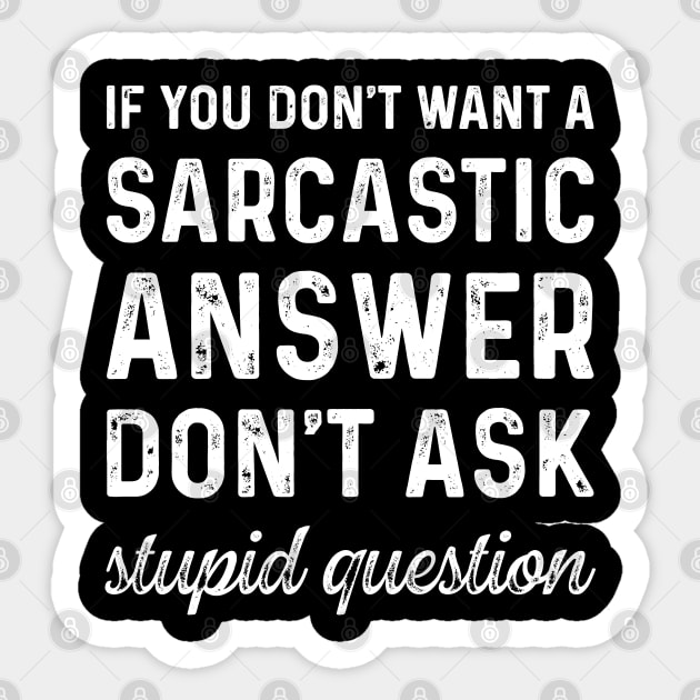 ou Don't Want Sarcastic Answer Funny Saying Sticker by Printfell